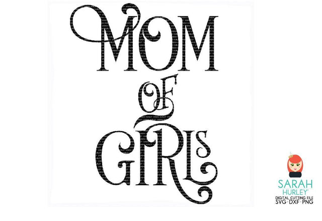 Mom Of Girls SVG Sarah Hurley 