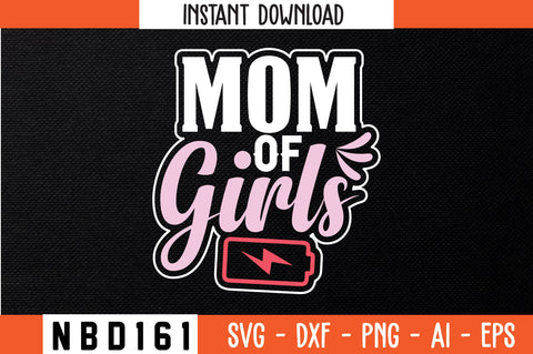 MOM OF GIRLS T-Shirt Design SVG Nbd161 
