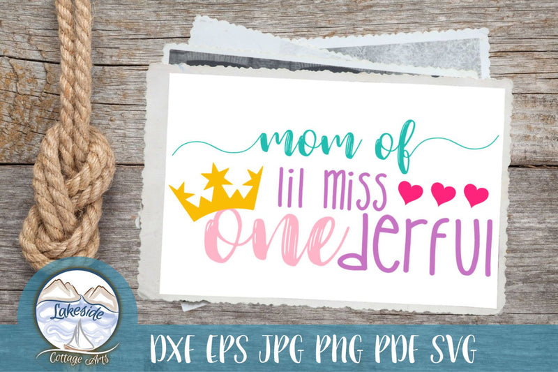 Mom of Lil Miss Onederful 1st Birthday Design SVG Lakeside Cottage Arts 