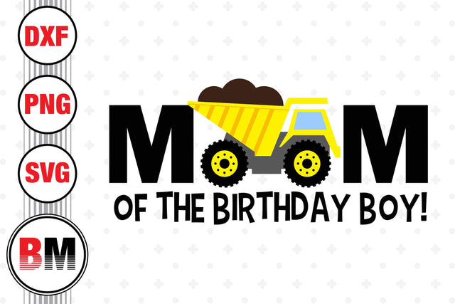 Mom of the Birthday Boy Construction SVG, PNG, DXF Files SVG BMDesign 