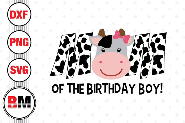 Mom of the Birthday Boy Cow SVG, PNG, DXF Files SVG BMDesign 