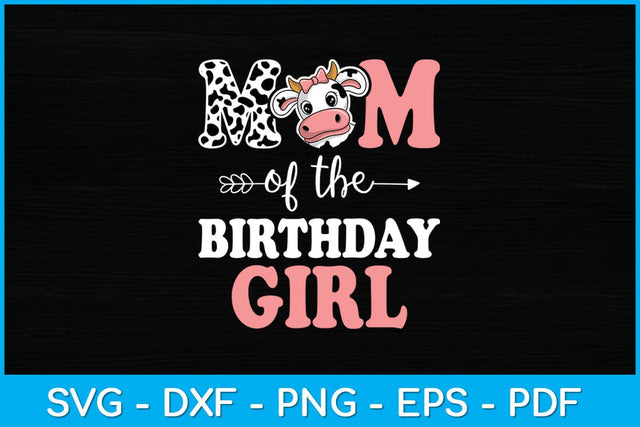 Mom of The Birthday Girl Svg Design SVG artprintfile 