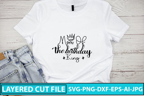 Mom Of The Birthday King SVG Cut File SVG Syaman 