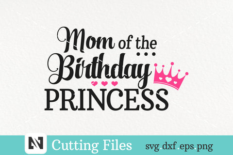Mom of the Birthday Princess Svg | Mom Svg SVG Pinoyart Kreatib 