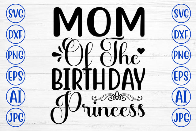 Mom Of The Birthday Princess SVG SVG Syaman 