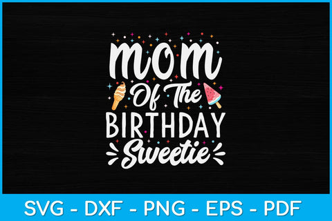 Mom Of The Birthday Sweetie Girl Ice Cream Svg Design SVG artprintfile 