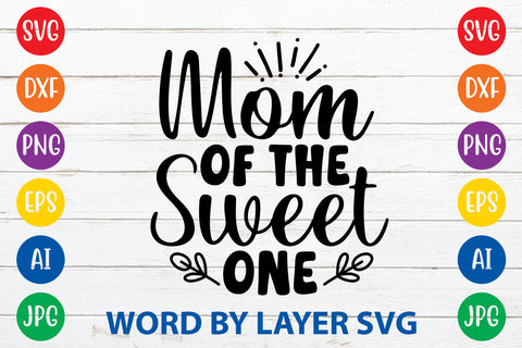 Mom Of The Sweet One, Mom SVG Cut File SVG Rafiqul20606 