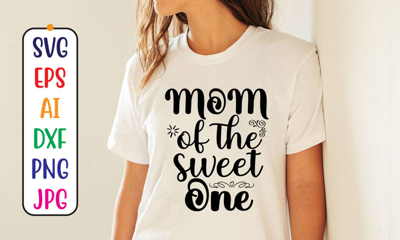 Mom Of The Sweet One SVG Cut File SVG Syaman 