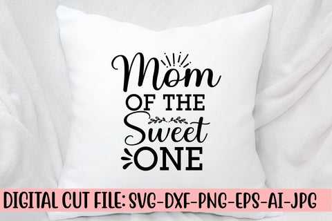 Mom Of The Sweet One SVG Cut File SVG Syaman 