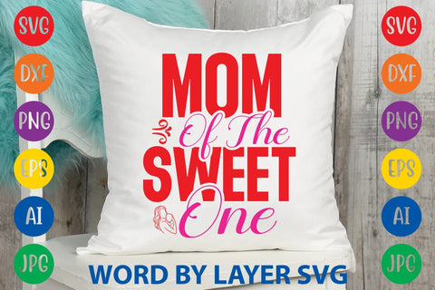 Mom Of The Sweet One SVG Design SVG Rafiqul20606 