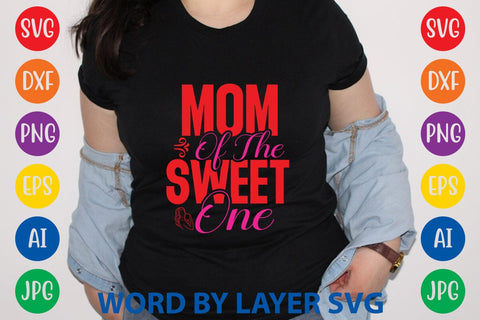 Mom Of The Sweet One SVG Design SVG Rafiqul20606 