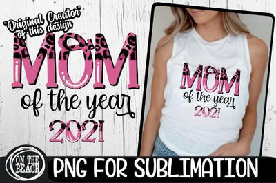 MOM Of The Year 2021 - Pink Leopard- PNG for Sublimation Sublimation On the Beach Boutique 