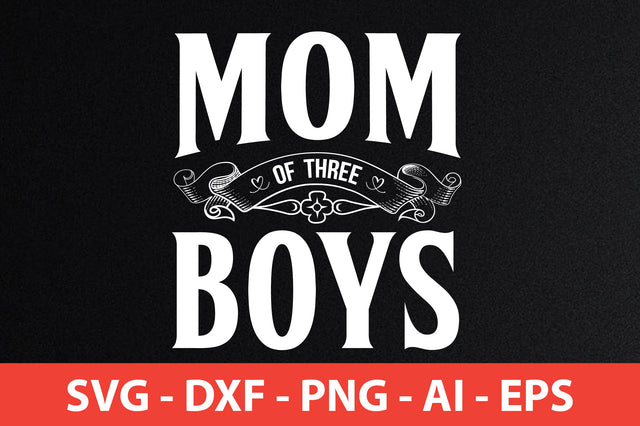 mom of three boys svg SVG nirmal108roy 