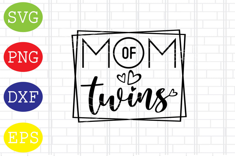 Mom Of Twins Svg, Mother's Day Svg, Png, Eps, Dxf Files SVG DigitalSvgFiles 