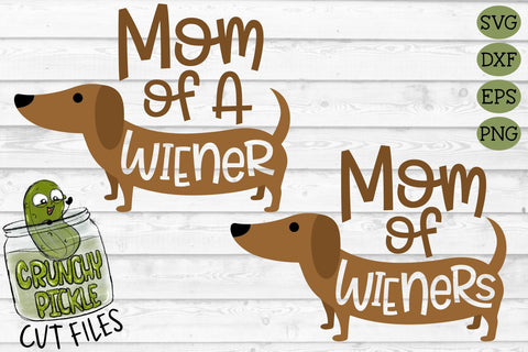 Mom of Wiener Dog Dachshund SVG Cut File SVG Crunchy Pickle 