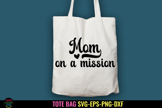 Mom On a Mission SVG I Tote Bag SVG I Funny Tote Bag SVG SVG Happy Printables Club 