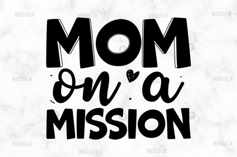 Mom on a mission SVG SVG Regulrcrative 