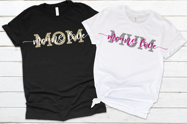 Mom or Mum Means Love SVG SVG Designed by Geeks 