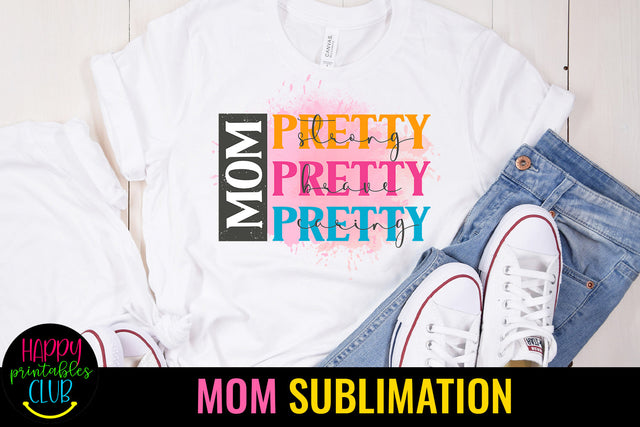 Mom Pretty Strong Brave I Mothers Day Sublimation Design Sublimation Happy Printables Club 