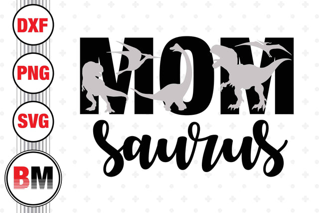 Mom Saurus SVG, PNG, DXF Files SVG BMDesign 