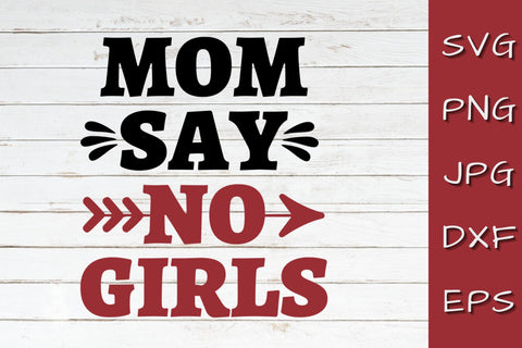 Mom Say no Girls SVG NextArtWorks 