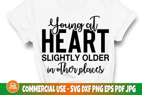 Mom saying svg | Young at heart slightly older in other places SVG TonisArtStudio 