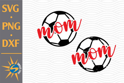 Mom Soccer SVG, PNG, DXF Digital Files Include SVG SVGStoreShop 