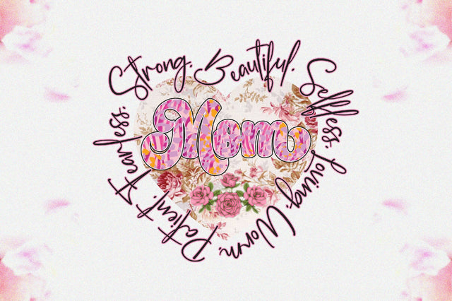 Mom Strong Beautiful Selfless Loving Sublimation Sublimation Jagonath Roy 