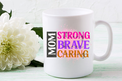 Mom Strong Brave Caring I Mothers Day Sublimation Design Sublimation Happy Printables Club 