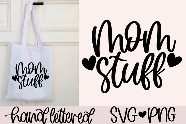 Mom stuff svg, mom bag svg, mom life svg, mom tote bag svg, hand lettered svg, gift for mom svg, mother's day gift svg, mom life svg, mom svg SVG AnitaAlyiaLettering 