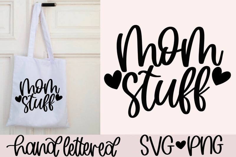 Mom stuff svg, mom bag svg, mom life svg, mom tote bag svg, hand lettered svg, gift for mom svg, mother's day gift svg, mom life svg, mom svg SVG AnitaAlyiaLettering 