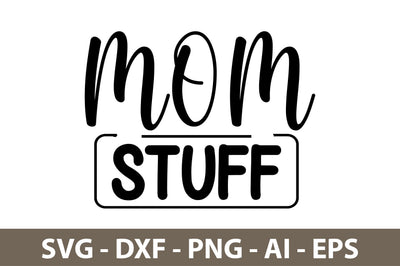 Mom Stuff svg SVG nirmal108roy 