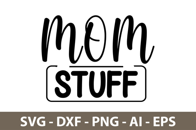 Mom Stuff svg SVG nirmal108roy 
