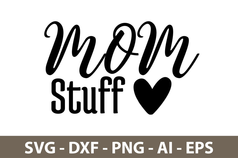 Mom Stuff svg SVG nirmal108roy 