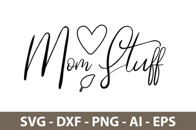 Mom Stuff svg SVG nirmal108roy 