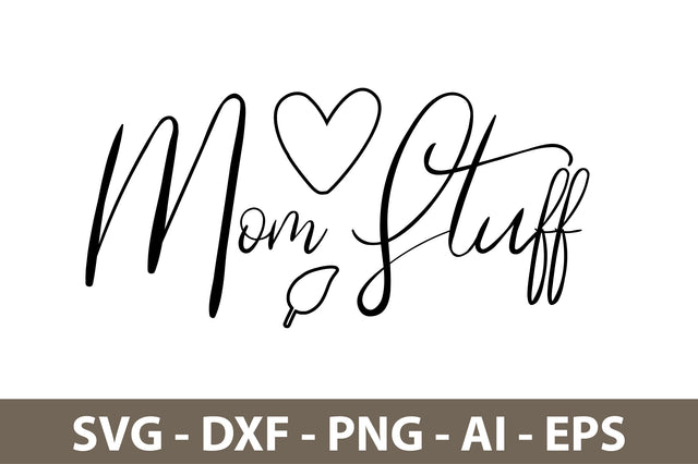 Mom Stuff svg SVG nirmal108roy 
