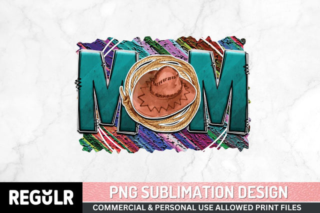 Mom Sublimation PNG, Western Sublimation Design Sublimation Regulrcrative 