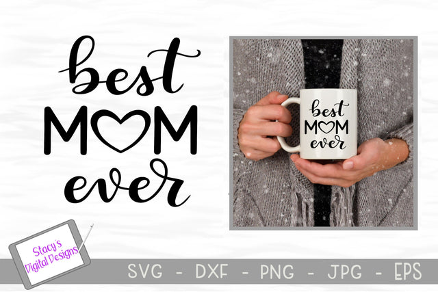 Mom SVG - Best mom ever SVG Stacy's Digital Designs 