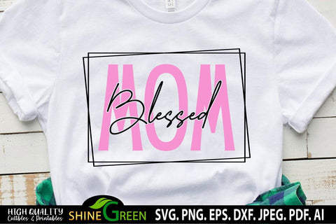 Mom SVG - Blessed Mom - Mother's Day SVG SVG Shine Green Art 