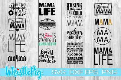Mom Svg Bundle Mama Life Svg Bundle Momma Svg Bundle Mothers Day Svg Bundle Funny Mom Quotes Svg Funny Mom Sayings Svg Bundle Mom life svg SVG Whistlepig Designs 