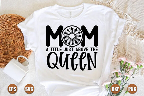 Mom SVG Design, Mom a title just above the queen SVG FiveStarCrafting 