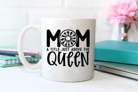 Mom SVG Design, Mom a title just above the queen SVG FiveStarCrafting 