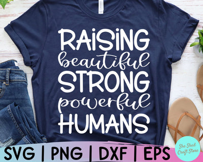 Mom Svg Designs, Raising Beautiful, Strong, Powerful Humans Svg, Mom Svg Sayings, Mom Life Svg SVG She Shed Craft Store 