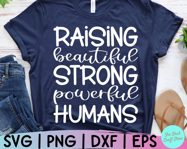 Mom Svg Designs, Raising Beautiful, Strong, Powerful Humans Svg, Mom Svg Sayings, Mom Life Svg SVG She Shed Craft Store 