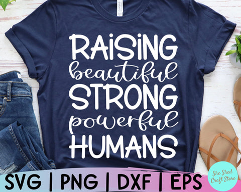 Mom Svg Designs, Raising Beautiful, Strong, Powerful Humans Svg, Mom Svg Sayings, Mom Life Svg SVG She Shed Craft Store 
