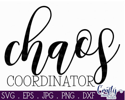 Mom Svg - Funny Mom svg - Chaos Coordinator Svg SVG Crafty Mama Studios 