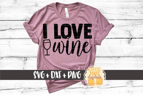 Mom SVG | I Love Wine SVG Cheese Toast Digitals 