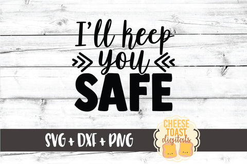 Mom SVG | I'll Keep You Safe SVG Cheese Toast Digitals 
