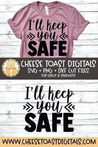 Mom SVG | I'll Keep You Safe SVG Cheese Toast Digitals 