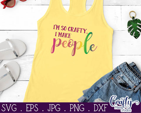 Mom Svg - I'm So Crafty I Make People Svg - Mama Svg SVG Crafty Mama Studios 